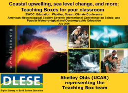 Coastal upwelling, sea level change, and more: Teaching Boxes for your classroom EWOC: Education: Weather, Ocean, Climate Conference American Meteorological Society Seventh International.