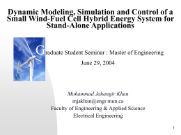 Dynamic Modeling, Simulation and Control of a Small Wind-Fuel Cell Hybrid Energy System for Stand-Alone Applications  Graduate Student Seminar : Master of Engineering June.