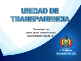 Qhanstayiri uta Llank´ay ch´uwanchak wasi Tupimbaraviki oyeapo vaer La Unidad de Transparencia tiene como objetivo promover una cultura de transparencia en el MEFP y sus.