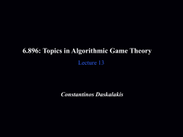 6.896: Topics in Algorithmic Game Theory Lecture 13  Constantinos Daskalakis multiplayer zero-sum games.