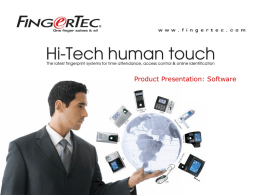 Product Presentation: Software © 2008 FingerTec Worldwide Sdn. Bhd. All rights reserved.