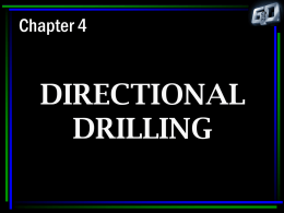 Chapter 4  DIRECTIONAL DRILLING Introduction Directional drilling is the art and science involving the intentional deflection of a wellbore in a specific direction in order.