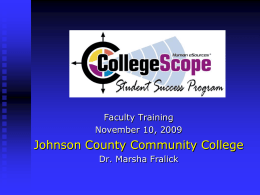 Faculty Training November 10, 2009  Johnson County Community College Dr. Marsha Fralick Ice Breaker • Happiness is .