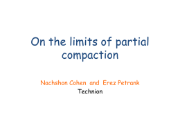 On the limits of partial compaction Nachshon Cohen and Erez Petrank Technion Fragmentation • When a program allocates and de-allocates, holes appear in the heap. •