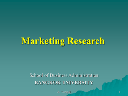 Marketing Research  School of Business Administration BANGKOK UNIVERSITY A. Treetip.B บทที่ 5 ขอบเขตของการวิจยั และการเลือกตัวอย่าง Marketing Research BANGKOK UNIVERSITY.