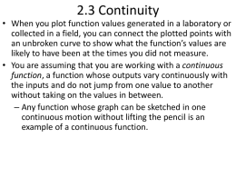 2.3 Continuity  • When you plot function values generated in a laboratory or collected in a field, you can connect the plotted.