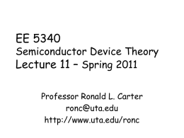 EE 5340  Semiconductor Device Theory Lecture 11 – Spring 2011 Professor Ronald L.