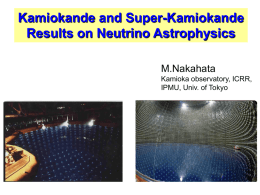 Kamiokande and Super-Kamiokande Results on Neutrino Astrophysics M.Nakahata Kamioka observatory, ICRR, IPMU, Univ. of Tokyo.
