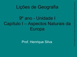9º ano - Unidade I Capítulo I – Aspectos Naturais da Europa Prof.