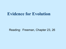 Evidence for Evolution  Reading: Freeman, Chapter 23, 26   The Fact of Evolution – Evolution-the progressive change of organisms as they descend from ancestral.
