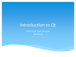 Introduction to Qt Build Great Apps Using Qt Jeff Alstadt Introduction  My name is Jeff Alstadt  I  work as a Senior Developer.