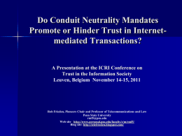 Do Conduit Neutrality Mandates Promote or Hinder Trust in Internetmediated Transactions? A Presentation at the ICRI Conference on Trust in the Information Society Leuven,