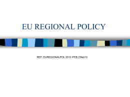 EU REGIONAL POLICY  REF: EUREGIONALPOL 2010 /FEB 23feb10 (1) Introduction     Aim - to overcome regional disparities in the EU and support the integration process Structural.