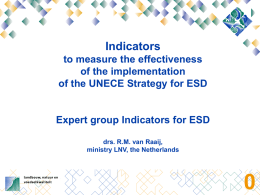 Indicators to measure the effectiveness of the implementation of the UNECE Strategy for ESD  Expert group Indicators for ESD drs.