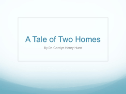 A Tale of Two Homes By Dr. Carolyn Henry Hurst 1 This is the story of Elkanah, a man of the tribe of Ephraim… 2 He had.