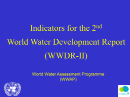 Indicators for the 2nd World Water Development Report (WWDR-II) World Water Assessment Programme (WWAP)