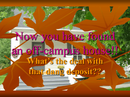 Now you have found an off-campus house!! What’s the deal with that dang deposit??