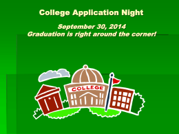 College Application Night September 30, 2014 Graduation is right around the corner!