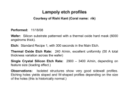 Lampoly etch profiles Courtesy of Rishi Kant (Coral name: rik)  Performed: 11/18/08 Wafer: Silicon substrate patterned with a thermal oxide hard mask (6000 angstroms.