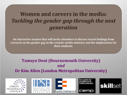 Women and careers in the media: Tackling the gender gap through the next generation An interactive session that will invite attendees to discuss.