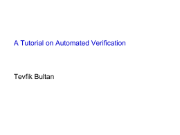 A Tutorial on Automated Verification  Tevfik Bultan Who are these people and what do they have in common? 2007 Clarke, Edmund M 2007 Emerson,