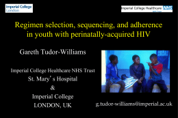 Regimen selection, sequencing, and adherence in youth with perinatally-acquired HIV Gareth Tudor-Williams Imperial College Healthcare NHS Trust  St.