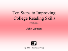 Ten Steps to Improving College Reading Skills Fifth Edition  John Langan  © 2008 Townsend Press.