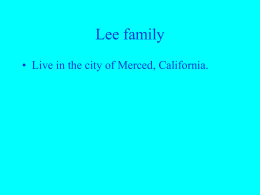 Lee family • Live in the city of Merced, California. Lia Lee • Born on July 19, 1982.