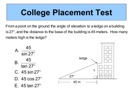 College Placement Test From a point on the ground the angle of elevation to a ledge on a building is 27 ,