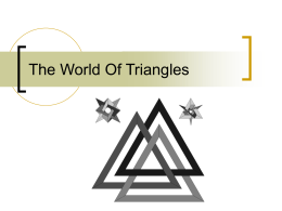 The World Of Triangles Triangles   A triangle is a 3sided polygon. Every triangle has three sides and three angles.