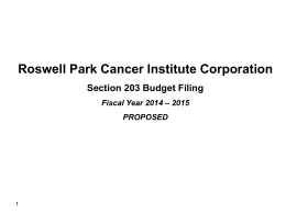 Roswell Park Cancer Institute Corporation Section 203 Budget Filing Fiscal Year 2014 – 2015 PROPOSED.