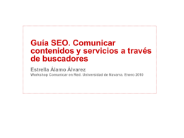 Guía SEO. Comunicar contenidos y servicios a través de buscadores Estrella Álamo Álvarez Workshop Comunicar en Red.