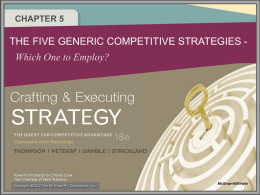 CHAPTER 5  THE FIVE GENERIC COMPETITIVE STRATEGIES -  Which One to Employ?  Copyright ®2012 The McGraw-Hill Companies, Inc.  McGraw-Hill/Irwin.