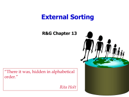 External Sorting R&G Chapter 13  “There it was, hidden in alphabetical order.” Rita Holt.