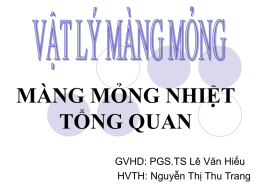 MÀNG MỎNG NHIỆT TỔNG QUAN GVHD: PGS.TS Lê Văn Hiếu HVTH: Nguyễn Thị Thu Trang.