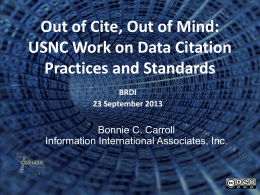 Out of Cite, Out of Mind: USNC Work on Data Citation Practices and Standards BRDI 23 September 2013  Bonnie C.