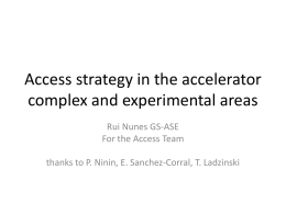 Access strategy in the accelerator complex and experimental areas Rui Nunes GS-ASE For the Access Team  thanks to P.