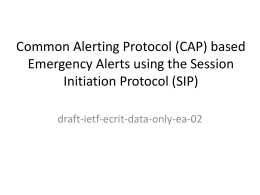Common Alerting Protocol (CAP) based Emergency Alerts using the Session Initiation Protocol (SIP) draft-ietf-ecrit-data-only-ea-02