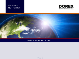 DOX – TSX.V A9L – Frankfurt  DOREX MINERALS INC..  w w w .