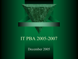 IT PBA 2005-2007 December 2005 UVSC IT Organization Accountability ITS Organization OIT (CIO & Assistant) DBA  Security Officer  Database Administrator  Infrastructure  User Services  •19 FT & 17 PT •Total hard budget.