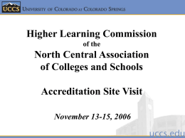 Higher Learning Commission of the  North Central Association of Colleges and Schools Accreditation Site Visit November 13-15, 2006