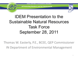 IDEM Presentation to the Sustainable Natural Resources Task Force September 28, 2011 Thomas W.