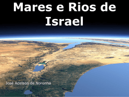 Mares e Rios de Israel  José Adelson de Noronha Os Sete Mares do AT 1) Mar Mediterrâneo.