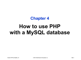 Chapter 4  How to use PHP with a MySQL database  Murach's PHP and MySQL, C4  © 2010, Mike Murach & Associates, Inc.  Slide 1