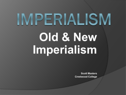 Old & New Imperialism Scott Masters Crestwood College   Europe’s influence continued to expand in the 19th c., and for all the same old reasons… 