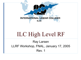 SLAC  ILC High Level RF Ray Larsen LLRF Workshop, FNAL, January 17, 2005 Rev.