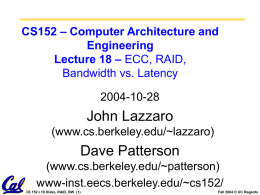 CS152 – Computer Architecture and Engineering Lecture 18 – ECC, RAID, Bandwidth vs.