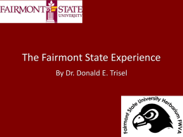 The Fairmont State Experience By Dr. Donald E. Trisel (The Other) FSU in Fairmont, WV.