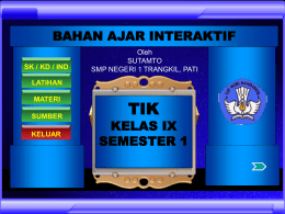 BAHAN AJAR INTERAKTIF SK / KD / IND  Oleh SUTAMTO SMP NEGERI 1 TRANGKIL, PATI  LATIHAN MATERI SUMBER KELUAR  TIK  KELAS IX SEMESTER 1
