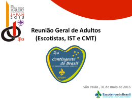 Reunião Geral de Adultos (Escotistas, IST e CMT)  São Paulo , 31 de maio de 2015